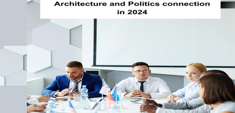 Architecture and politics connection in 2024