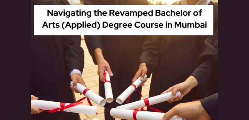 Navigating the Revamped Bachelor of Arts (Applied) Degree Course in Mumbai